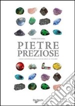 Pietre preziose. Ediz. illustrata libro