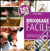 Bricolage facile libro