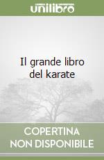 Il grande libro del karate libro