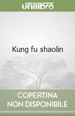 Kung fu shaolin libro