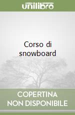 Corso di snowboard libro