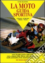 La moto: guida sportiva libro