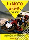 La moto: guida sportiva libro