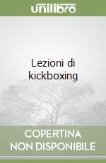 Lezioni di kickboxing libro