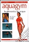 Aquagym. Ginnastica in acqua libro