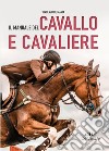 Il manuale del cavallo e cavaliere libro di De Maria Vincenzo