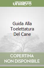 Guida Alla Toelettatura Del Cane libro