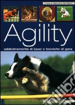 L'agility. Dall'addestramento di base alle tecniche di gara libro