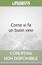 Come si fa un buon vino libro