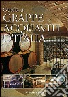 Guida a grappe e acquaviti d'Italia libro