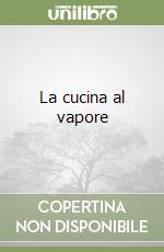 La cucina al vapore libro