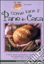 Come fare il pane in casa libro