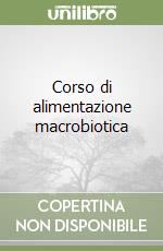 Corso di alimentazione macrobiotica libro