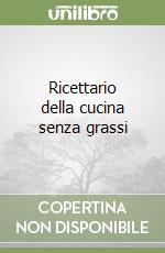 Ricettario della cucina senza grassi