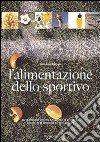 L'alimentazione dello sportivo libro