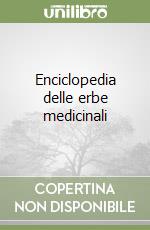 Enciclopedia delle erbe medicinali libro