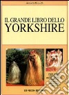 Il grande libro dello yorkshire libro