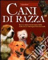 Il grande libro dei cani di razza libro
