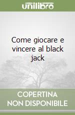 Come giocare e vincere al black jack libro