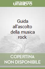 Guida all'ascolto della musica rock