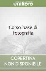 Corso base di fotografia libro