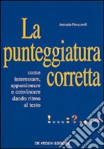 La punteggiatura corretta. La punteggiatura efficace libro