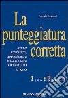 La punteggiatura corretta. La punteggiatura efficace libro