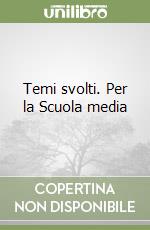 Temi svolti. Per la Scuola media libro