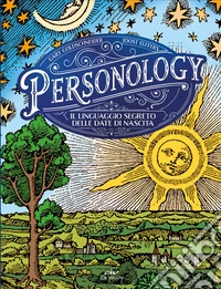 Personology. Il linguaggio segreto delle date di nascita libro