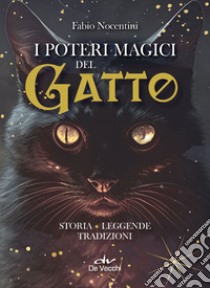 I poteri magici del gatto. Storia, leggende, tradizioni - Fabio Nocentini -  Libro - De Vecchi - Astrologia