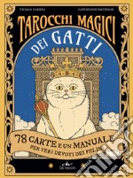 Tarocchi magici dei gatti. 78 carte e un manuale per veri devoti dei felini. Ediz. a colori. Con 78 Carte