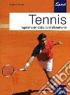 Tennis. Regolamento, tattica, colpi, allenamento libro di Alfonsi Stefano