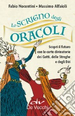 Scrigno degli oracoli. Scopri il futuro con le carte divinatorie dei gatti, delle streghe e degli dèi. Con 78 Carte libro