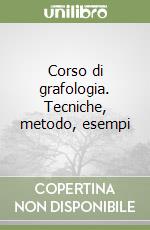 Corso di grafologia. Tecniche, metodo, esempi libro