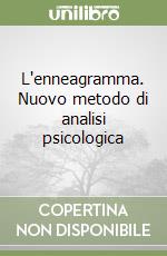 L'enneagramma. Nuovo metodo di analisi psicologica libro