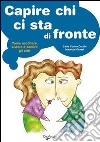 Capire chi ci sta di fronte libro