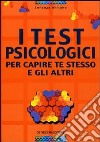 Test psicologici per capire te stesso e gli altri libro