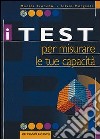 I test per misurare le tue capacità libro