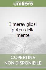 I meravigliosi poteri della mente libro