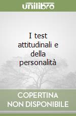 I test attitudinali e della personalità libro