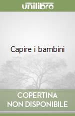 Capire i bambini libro