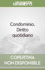 Condominio. Diritto quotidiano libro