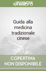 Guida alla medicina tradizionale cinese libro
