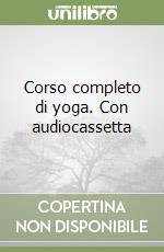 Corso completo di yoga. Con audiocassetta libro