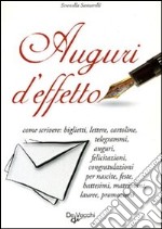 Auguri d'effetto. Come scrivere: biglietti, lettere, cartoline... libro