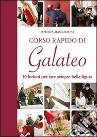 Corso rapido di galateo libro