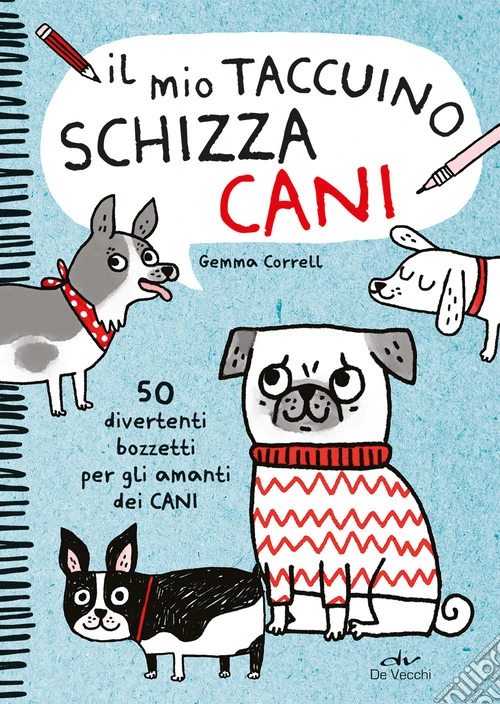 Il mio taccuino schizza cani. 50 divertenti bozzetti per gli amanti dei cani