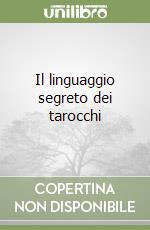 Il linguaggio segreto dei tarocchi libro