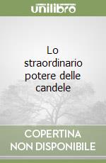 Lo straordinario potere delle candele libro