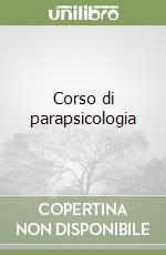 Corso di parapsicologia libro